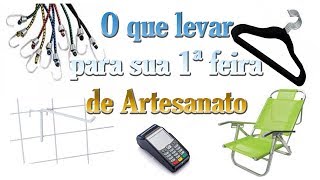 O QUE LEVAR EM SUA PRIMEIRA FEIRA DE ARTESANATO Parte 1 [upl. by Primaveria]