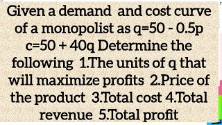 profit maximizing level of output price total revenue total cost and profit for a monopolist [upl. by Mufinella]