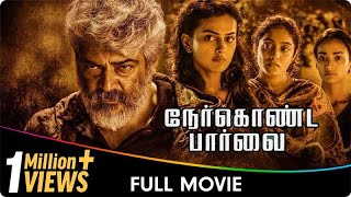 Nerkonda Paarvai  Tamil Full Movie  Abhirami Ajith Kumar Shraddha Srinath Adhik Ravichandran [upl. by Phil938]