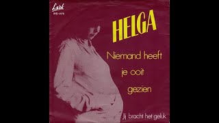 Helga – Niemand Heeft Je Ooit Gezien [upl. by Zetrac]