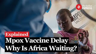 Explained Why Africa’s Mpox Vaccine Delivery Has Been Delayed  MPox Vaccine Africa [upl. by Cath]