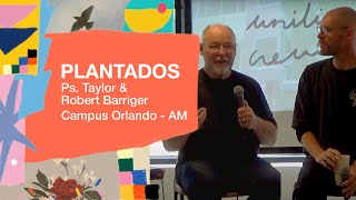 280724  Robert y Taylor Barriger  Plantados  Campus Orlando AM [upl. by Hillel838]