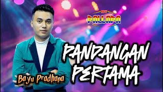 PANDANGAN PERTAMA AWAL AKU BERJUMPA BAYU PRADANA NEW PALLAPA [upl. by Tibold]