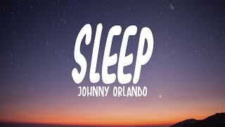 Johnny Orlando  Sleep Lyrics [upl. by Adnauqal]