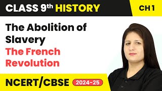 The Abolition of Slavery  The French Revolution  Class 9 History Chapter 1  CBSE 202425 [upl. by Esenaj]