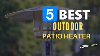 ⭕ Top 5 Best Outdoor Patio Heater 2022 Review and Guide [upl. by Emmye]