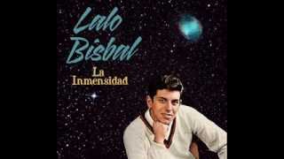 Lalo Bisbal  La Inmensidad [upl. by Nossah]