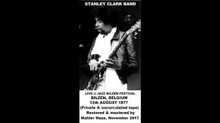 Stanley Clark Band US Live  Jazz Bilzen Festival Bilzen Belgium 13th August 1977 [upl. by Ela]