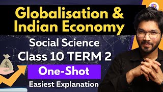 Globalisation and Indian Economy Class 10 Economics  Term 2  Full Chapter in OneShot  Padhle [upl. by Pump]