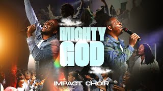 Mighty God  Impact Choir feat Foko amp Dare David [upl. by Yarased]