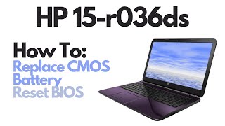 HP 15r 15r036ds  How To Reset BIOS  Replace CMOS Battery [upl. by Yeuh198]