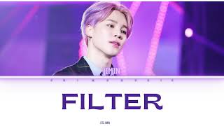 Filter  Jimin BTS Lyrics [upl. by Aicylla296]