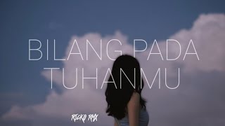 Bilang pada tuhanmu Ricko Rmx [upl. by Il]