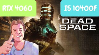 RTX 4060 I5 10400F 16 GB RAM  Dead Space Remaster [upl. by Prudhoe782]