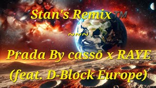 Stans Remix of Prada by cassō x Raye feat DBlock Europe [upl. by Croom40]