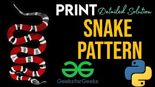 Print Matrix In Snake Pattern  geeksforgeeks  Python [upl. by Knitter]