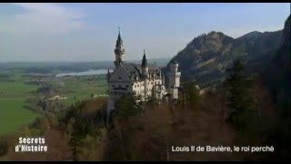 Secrets dHistoire  Louis II de Bavière le roi perché  La tour du château de Neuschwanstein [upl. by Hasile602]