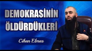 DEMOKRASİNİN ÖLDÜRDÜKLERİ CİHAN ELMAS [upl. by Clem]