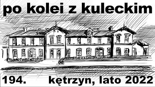 Po kolei z Kuleckim  Odcinek 194  Kętrzyn lato 2022 [upl. by Eniaral]