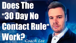 Is the 30 Day No Contact Rule ENOUGH To Get An Ex Back [upl. by Wills]