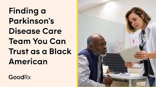 Parkinson’s Treatment as a Black American Tips for Finding a Care Team You Trust  GoodRx [upl. by Aneloc]