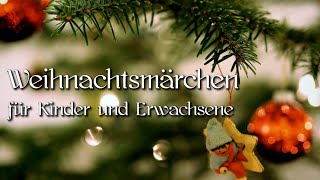 Die schönsten Weihnachtsgeschichten und Märchen Kinder und Erwachsene zum Träumen und Entspannen [upl. by Eidoow650]