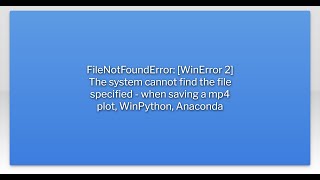 FileNotFoundError WinError 2 The system cannot find the file specified  when saving a mp4 pl [upl. by Essile]