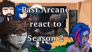 Past ARCANE react to the future  Season 2  Anadroj [upl. by Octavian]