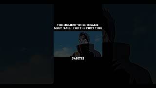 The moment when kisame meet Itachi for the first timeItachi attitude shorts [upl. by Ellezig]