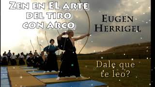 ❇️ 📚ZEN en el ARTE del TIRO con ARCO✍️Eugen Herrigel AUDIOLIBRO COMPLETO 🎧🎤✨Obra Maestra Sin Dudas [upl. by Nader]