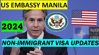 US EMBASSY MANILA UPDATE NONIMMIGRANT VISA 2024 [upl. by Morlee]