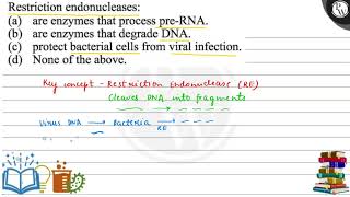 Restriction endonucleases a are enzymes that process preRNA b [upl. by Omor]