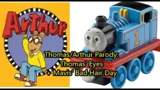 ThomasArthur Parody Thomas Eyes  Mavis Bad Hair Day [upl. by Serena]