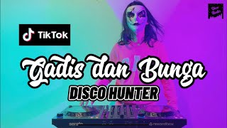 DISCO HUNTER  Gadis Dan Bunga [upl. by Cran]