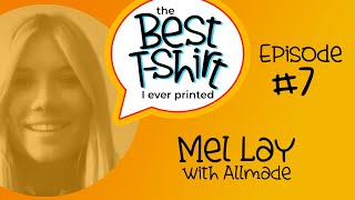 The Best Shirt I Ever Printed  Ep 7  With Mel Lay [upl. by Krasner26]