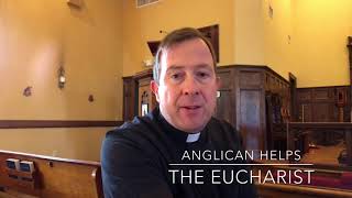 Anglican Helps The Eucharist [upl. by Beach]