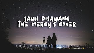 Jauh Disayang  The Mercys Lirik  1 Jam Nonstop [upl. by Philis]