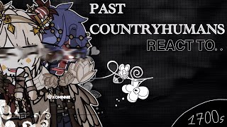 Past countryhumans react to1700s  1K SPECIAL [upl. by Waneta435]