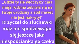 „Gdzie ty się włóczysz Cała moja rodzina zebrała się na twoje urodziny a stół nawet nie jest [upl. by Aharon]