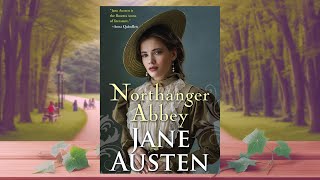 Northanger Abbey By Jane Austen  FULL AUDIOBOOK  Romance General Fiction Humorous Fiction [upl. by Cordova805]