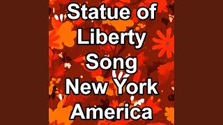 Statue of Liberty Song Statue of Liberty New York United States I Love American Tourism Song [upl. by Josler]