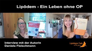 Lipödem  Ein Leben ohne OP  Interview mit der Autorin Daniela Fleischmann [upl. by Lebasiairam365]