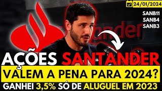 SANTANDER  VALE A PENA INVESTIR EM AÇÕES SANB11 PARA 2024  quot TENHO NA CARTEIRA quot  FÁBIO BARONI [upl. by Giovanna]