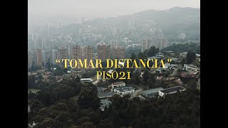 Piso 21  Tomar Distancia Video Oficial [upl. by Maher]