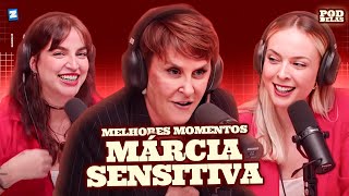 MÁRCIA SENSITIVA  MELHORES MOMENTOS NO PODDELAS [upl. by Ylrehc]