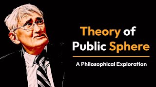 Jürgen Habermas Public Sphere Theory [upl. by Obeng]