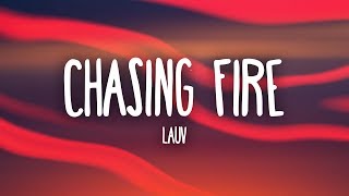 Lauv  Chasing Fire Lyrics [upl. by Eerot]