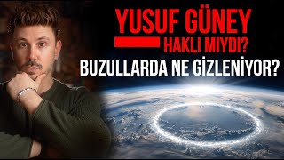 YUSUF GÜNEY HAKLI MIYDI BUZULLARIN ÖTESİNDE NE GİZLENİYOR [upl. by Aleemaj]