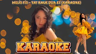 Melis Fis  Yat Kalk Dua Et Karaoke [upl. by Torrin628]