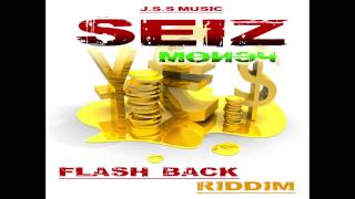 Seiz  Money Flash Back Riddim [upl. by Rumilly]